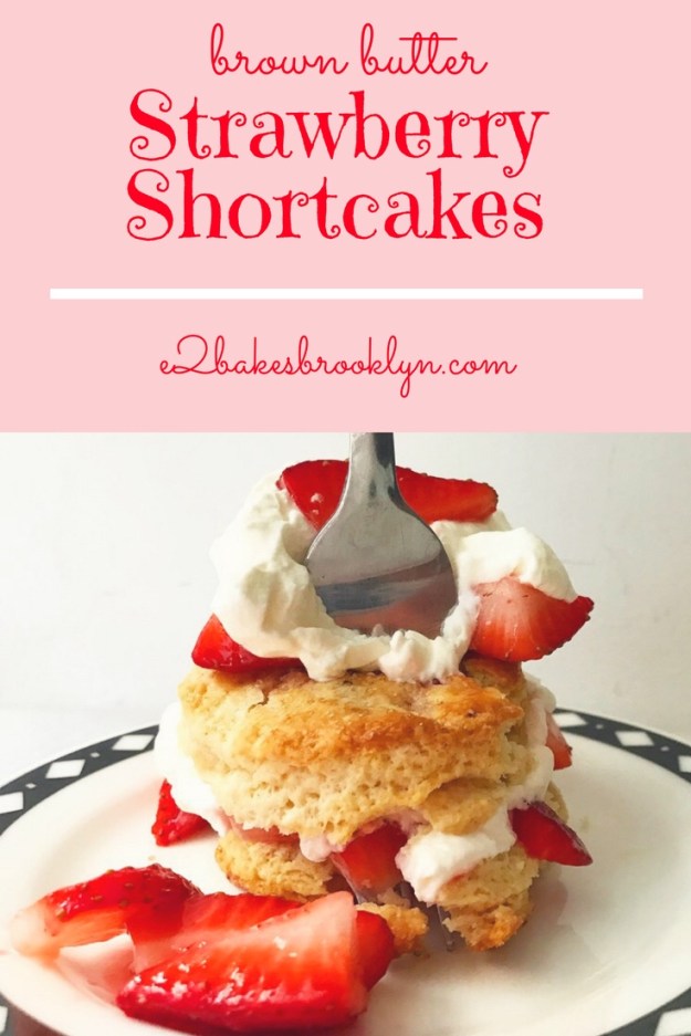 Brown Butter Strawberry Shortcakes