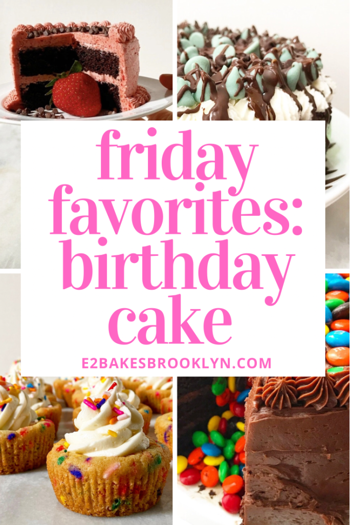 Friday Favorites: Birthday Cake​